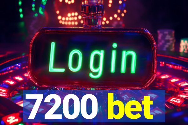 7200 bet
